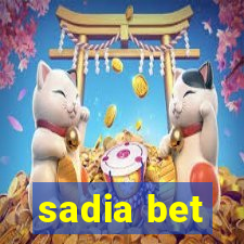 sadia bet